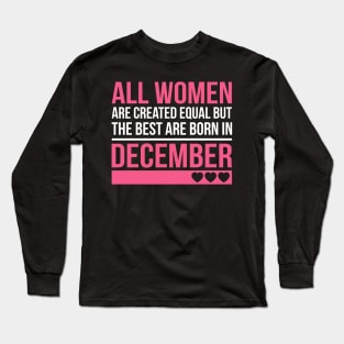 Best Women Are Born In December Birthday Gift Long Sleeve T-Shirt